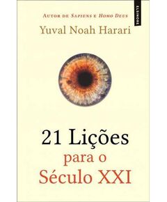 21 Lições para o Século XXI – Yuval Noah Harari