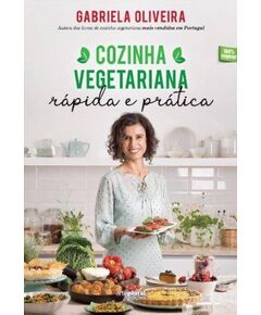 Cozinha Vegetariana Rápida e Prática – Gabriela Oliveira