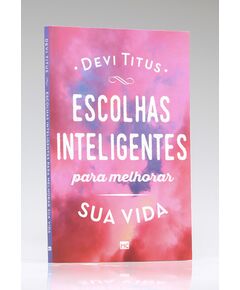Escolhas Inteligentes - Devi Titus