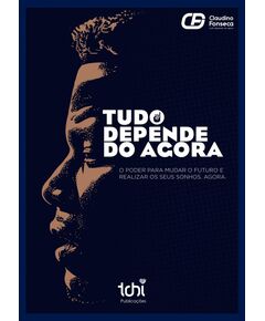 Tudo Depende do Agora - Claudino Fonseca