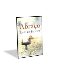 Abraço - José Luís Peixoto
