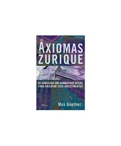 Os Axiomas de Zurique - Max Gunther