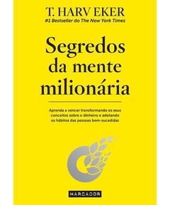 Segredos da Mente Milionária - de T. Harv Eker