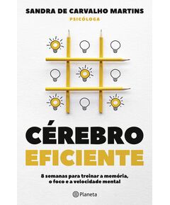 Cérebro Eficiente - de Sandra de Carvalho Martins