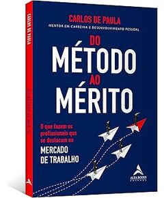 Do Método ao Mérito - Carlos de Paula