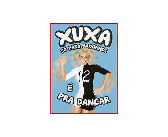 Xuxa – Só Para Baixinhos 12 É Pra Dançar – CD+DVD